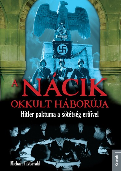 Könyv A nácik okkult háborúja (Michael Fitzgerald)