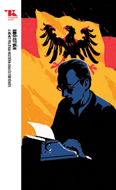 Könyv A német politikai hisztéria okai és története - Trubadúr Zsebkönyvek 6