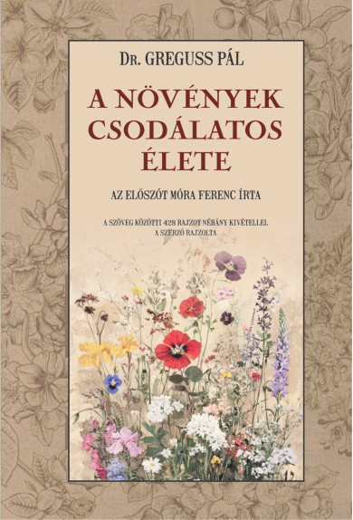 Könyv A növények csodálatos élete (Dr. Greguss Pál)