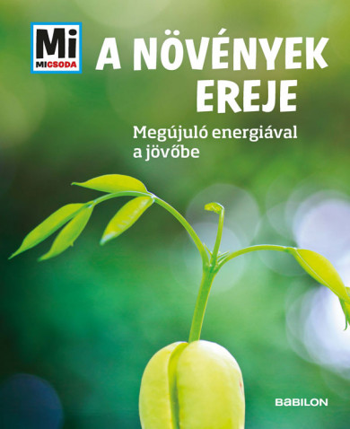 Könyv A növények ereje - Mi MICSODA (Alexandra Werdes)