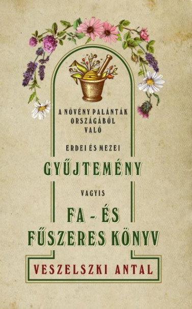 Könyv A növevény palánták országából való erdei és mezei gyűjtemény vagyis F