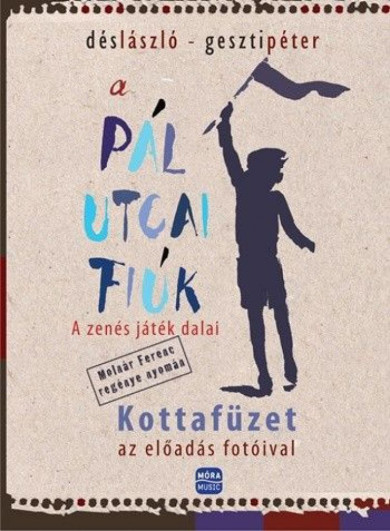 Könyv A Pál utcai fiúk - A zenés játék dalai (Dés László)