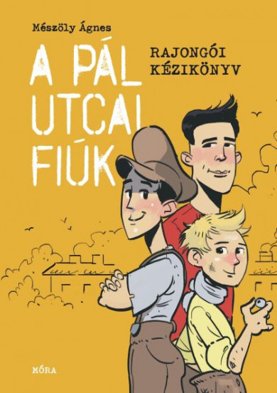 Könyv A Pál utcai fiúk - Rajongói kézikönyv (Mészöly Ágnes)