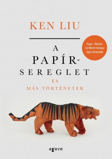 Könyv A papírsereglet és más történetek (Ken Liu)