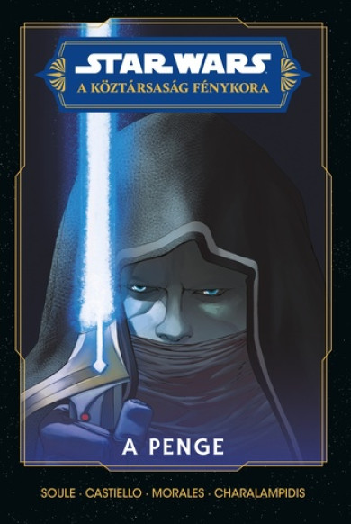 Könyv Star Wars: A Köztársaság Fénykora - A penge (Charles Soule)