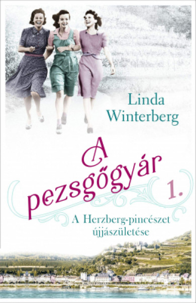 Könyv A pezsgőgyár 1. - A Herzberg-pincészet újjászületése (Linda Winterberg