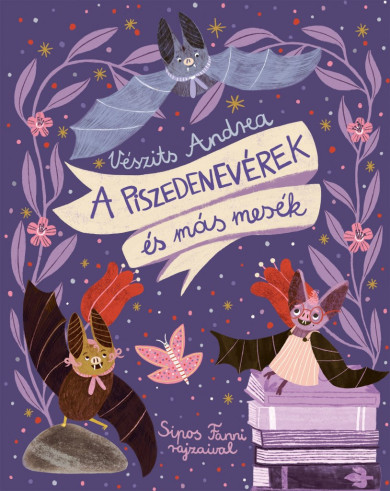 Könyv A piszedenevérek és más mesék (Vészits Andrea)