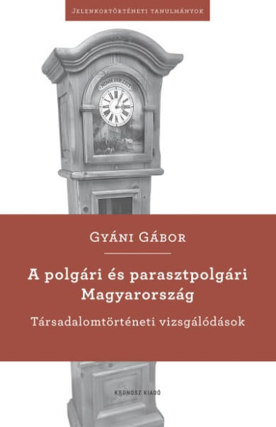 Könyv A polgári és parasztpolgári Magyarország (Gyáni Gábor)