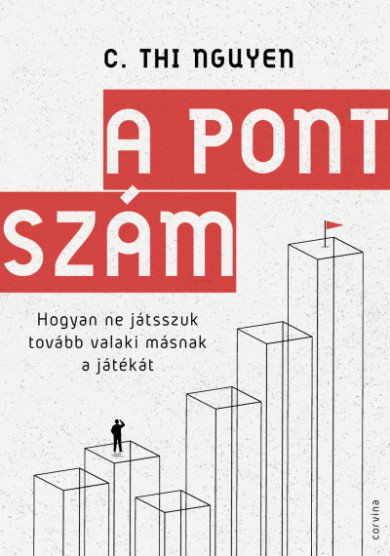 Könyv A pontszám - Hogyan ne játsszuk tovább valaki másnak a játékát (C. Thi