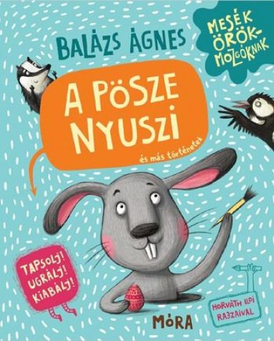 Könyv A pösze nyuszi és más történetek (Balázs Ágnes)