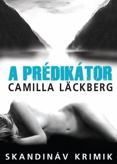Könyv A prédikátor (Camilla Lckberg)