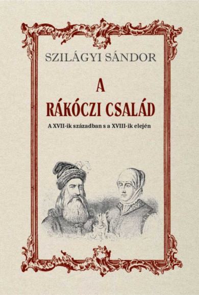 Könyv A RÁKÓCZI CSALÁD (Szilágyi Sándor)