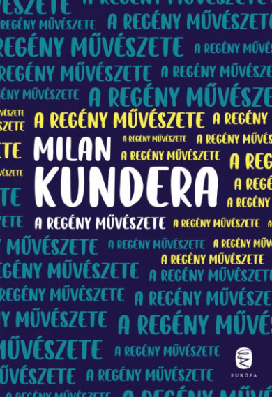 Könyv A regény művészete (Milan Kundera)