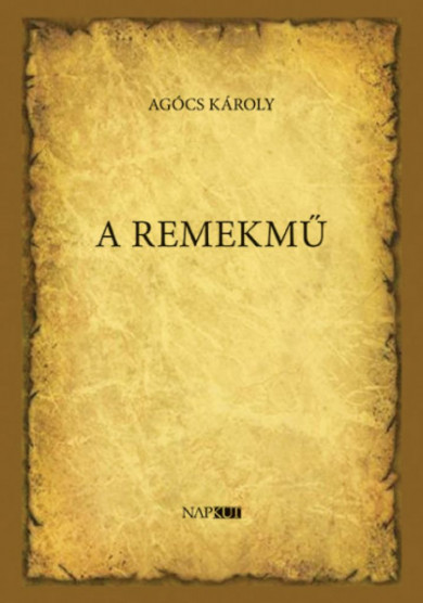 Könyv A remekmű (Agócs Károly)