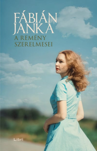 Könyv A remény szerelmesei (Fábián Janka)