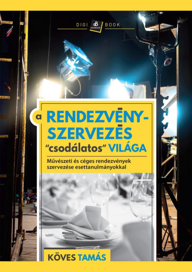 Könyv A rendezvényszervezés csodálatos világa (Köves Tamás)