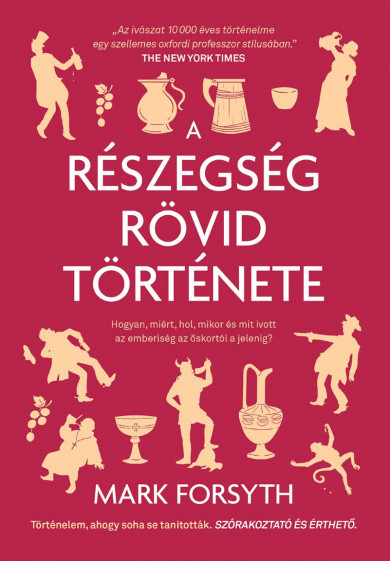 Könyv A részegség rövid története (Mark Forsyth)