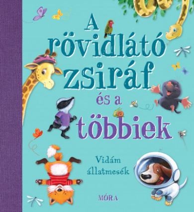 Könyv A rövidlátó zsiráf és a többiek - Vidám állatmesék