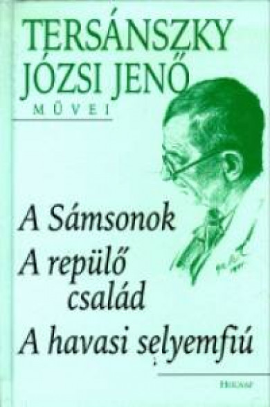 Könyv A Sámsonok - A repülő család - A havasi selyemfiú (Tersánszky Józsi Je