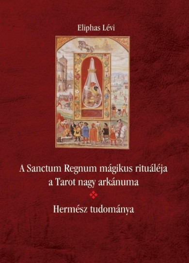 Könyv A Sanctum Regnum mágikus rituáléja a Tarot nagy arkánuma - Hermész tud