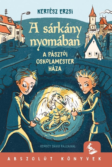 Könyv A sárkány nyomában - Az oskolamester háza (Kertész Erzsi)