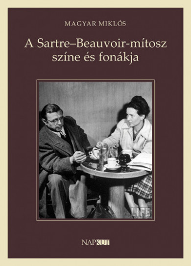 Könyv A Sartre-Beauvoir-mítosz színe és fonákja (Magyar Miklós)