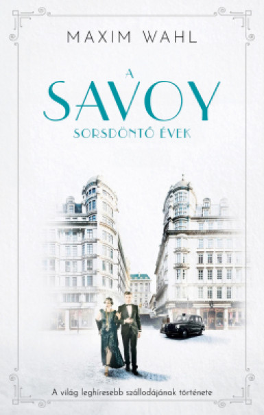 Könyv A Savoy 2. - Sorsdöntő évek (Maxim Wahl)