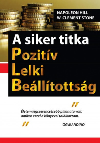 Könyv A siker titka - Pozitív Lelki Beállítottság (Napoleon Hill)