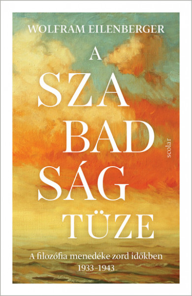 Könyv A szabadság tüze (Wolfram Eilenberger)