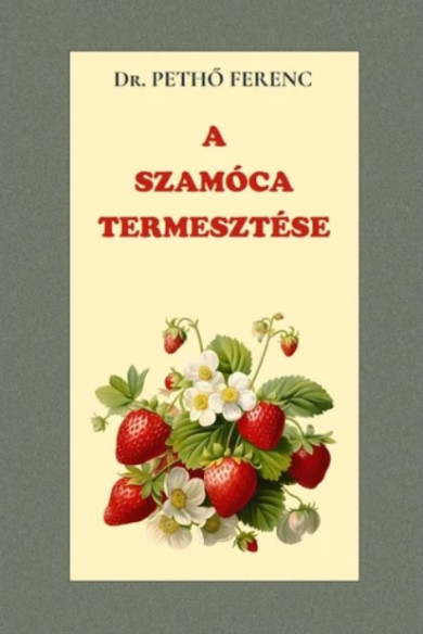 Könyv A szamóca termesztése (Dr. Pethő Ferenc)