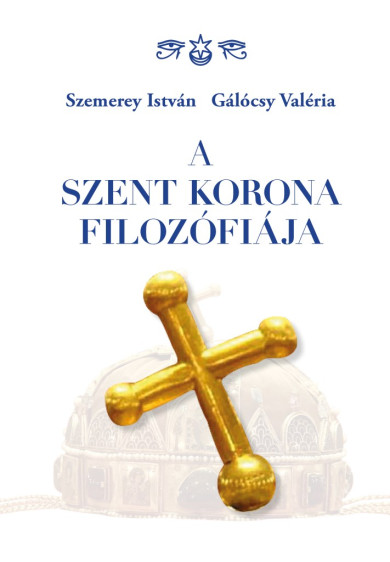 Könyv A Szent Korona filozófiája (Szemerey István)
