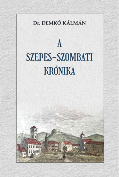 Könyv A Szepes-szombati Krónika (Dr. Demkó Kálmán)