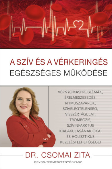Könyv A szív és a vérkeringés egészséges működése (Dr. Csomai Zita)
