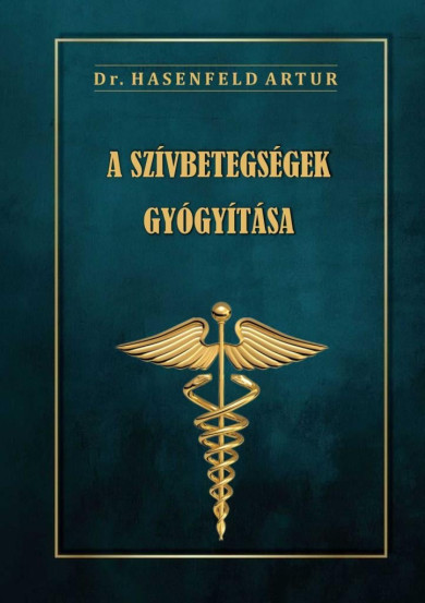 Könyv A szívbetegségek gyógyítása (Dr. Hasenfeld Artur)