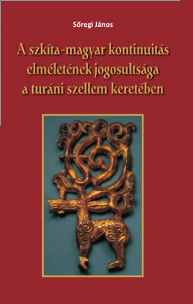 Könyv A szkíta-magyar kontinuitás elméletének jogosultsága a turáni szellem 