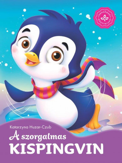 Könyv A szorgalmas kispingvin - Kedvenc állatmeséim (Katarzyna Huzar-Czub)