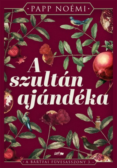 Könyv A szultán ajándéka - Éldekorált kiadás (Papp Noémi)