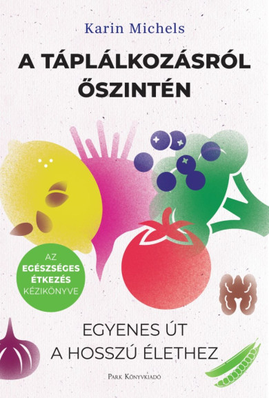 Könyv A táplálkozásról őszintén (Karin Michels)