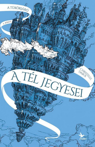 Könyv A tél jegyesei - A tükörjáró 1. könyv (Christelle Dabos)