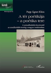 Könyv A tér poétikája - a poétika tere - A századfordulós kisvárostól az ezr