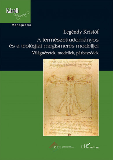 Könyv A természettudományos és a teológiai megismerés modelljei (Legéndy Kri