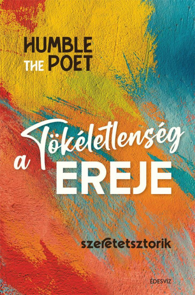 Könyv A tökéletlenség ereje (Humble the Poet)