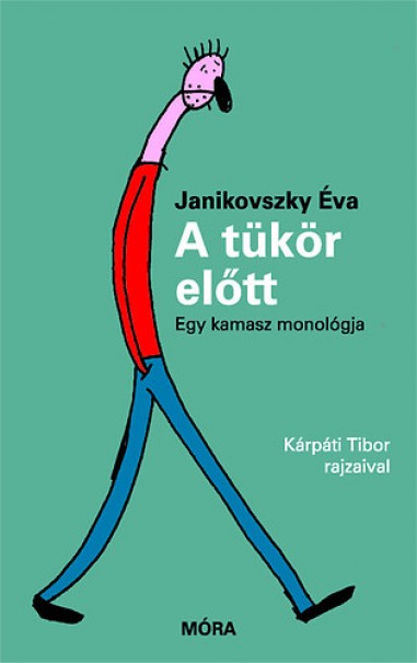 Könyv A tükör előtt - Egy kamasz monológja (Janikovszky Éva)