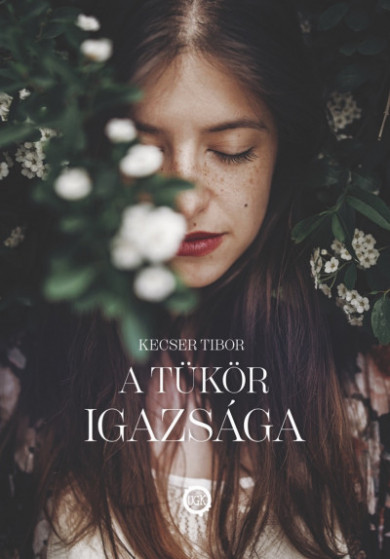 Könyv A tükör igazsága (Kecser Tibor)