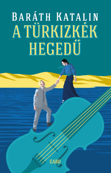 Könyv A türkizkék hegedű (Baráth Katalin)