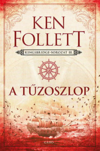 Könyv A tűzoszlop - Kingsbridge-trilógia III. (Ken Follett)