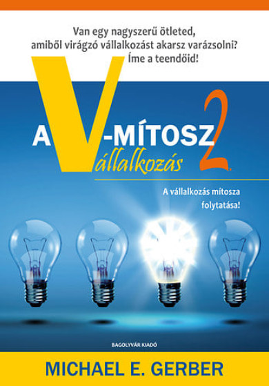Könyv A V-mítosz Vállalkozás 2. (Michael E. Gerber)