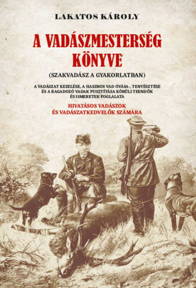 Könyv A vadászmesterség könyve (Lakatos Károly)