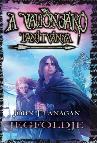 Könyv A Vadonjáró tanítványa 3. Jégföldje (John Flanagan)