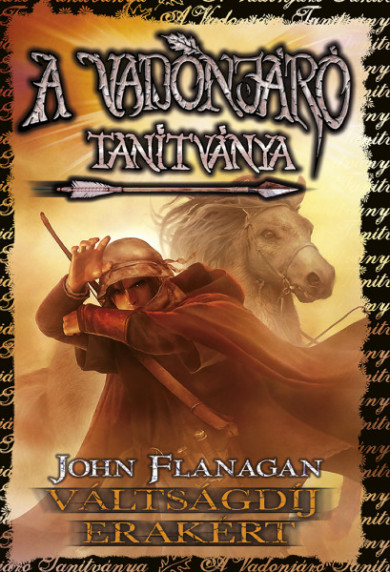 Könyv A vadonjáró tanítványa 7. Váltságdíj Erakért (John Flanagan)